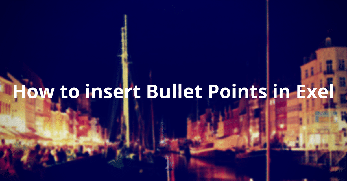 How To Add Bullet Points In Excel The 4 Best Methods 2024 