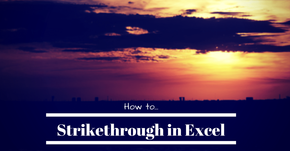 How To Strikethrough In Excel