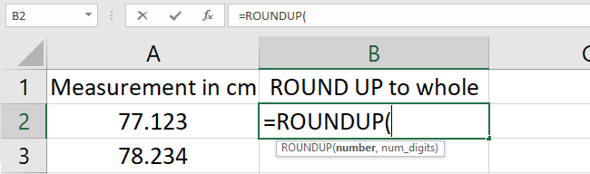 Type the ROUNDUP function