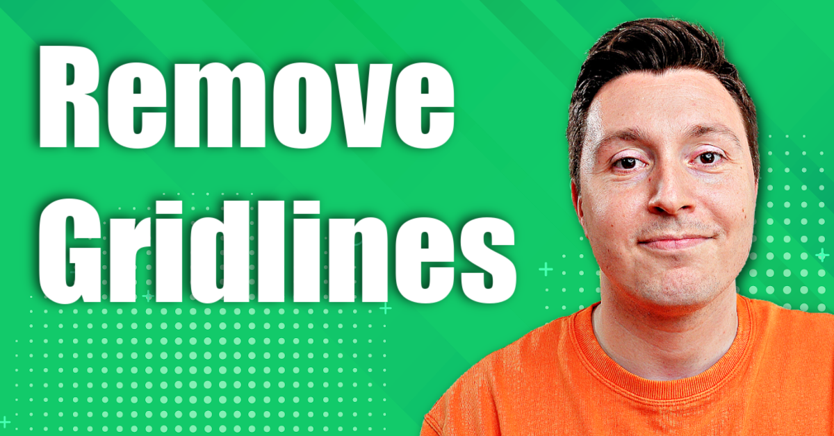 How to Remove Gridlines in Excel in 1 minute (2023 Guide)