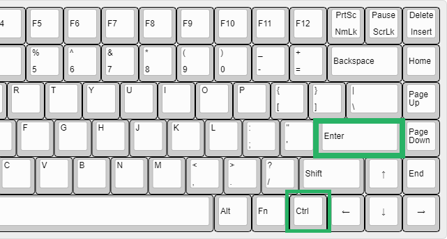 Control key + enter